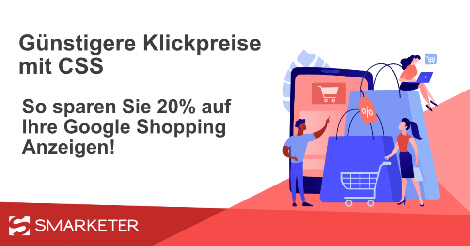 Günstigere Google Shopping Ads für Onlinehändler mit CSS [Update 2020]