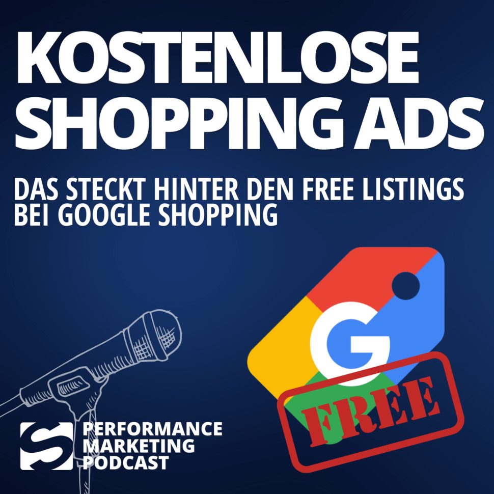 Kostenlose Google Shopping Ads? Sind bezahlte Anzeigen nun überflüssig? - Smarketer Podcast