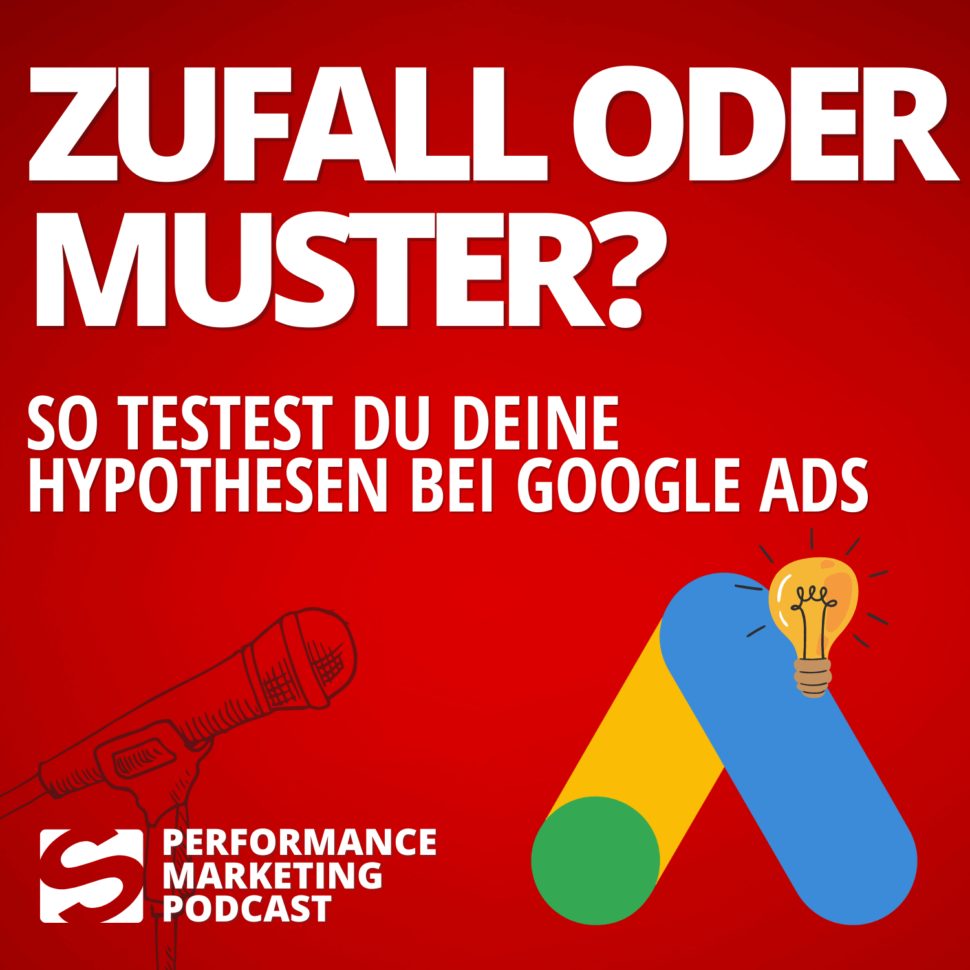 Zufall oder Muster? Der Hypothesentest für Daten aus dem Google Ads Konto - Smarketer Podcast