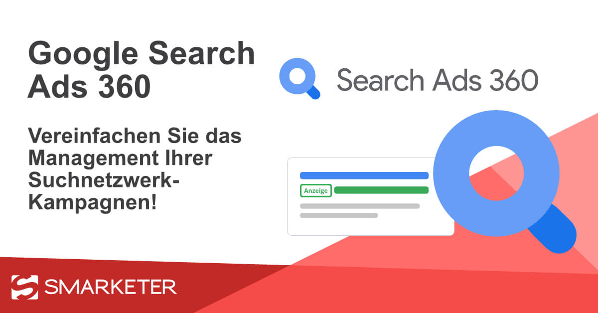 Google Search Ads 360 Zertifizierte Google Agentur Smarketer