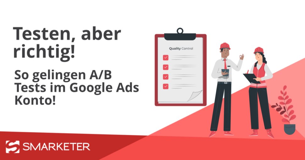 Testen, aber richtig! So funktionieren A/B-Tests im Google Ads Konto