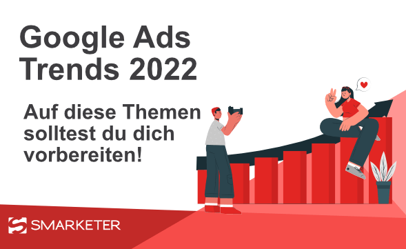 Titelbild Google Ads Trends 2022 Smarketer