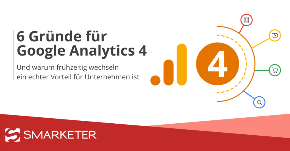 6 Gründe warum du jetzt zu Google Analytics 4 wechseln solltest!