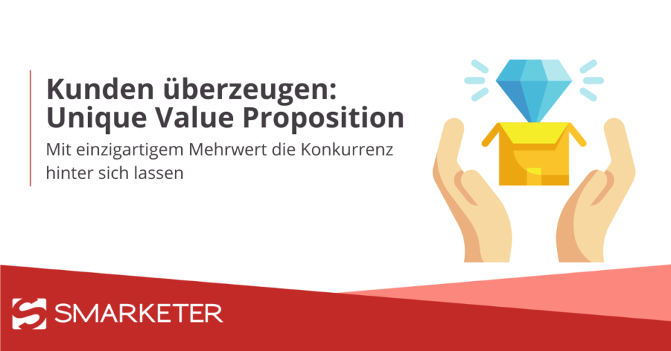 Unique Value Proposition: Mit einzigartigem Mehrwert die Konkurrenz hinter sich lassen