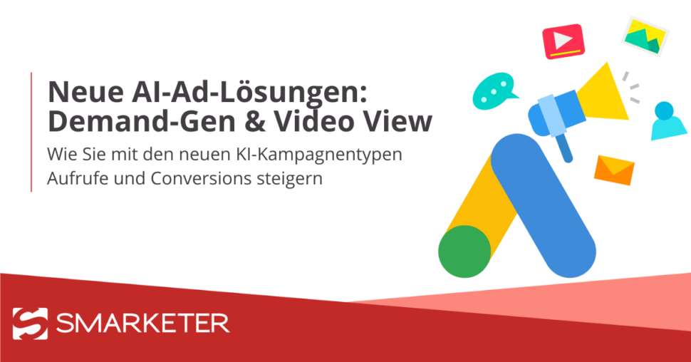 Demand Gen und Video View: neue AI Ad Lösungen von Google