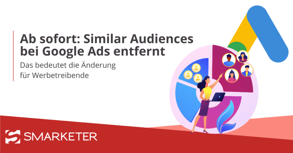 Google’s neue Änderungen: Entfernung von Similar Audiences