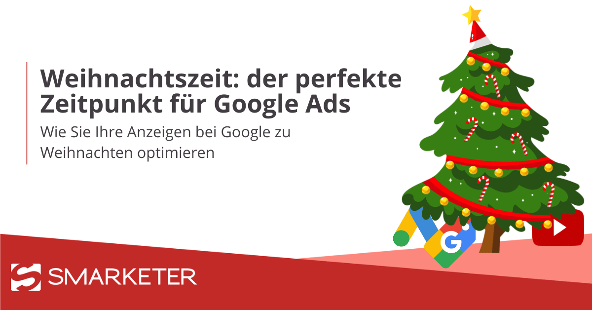Weihnachtszeit Der ideale Zeitpunkt für Google Ads Smarketer