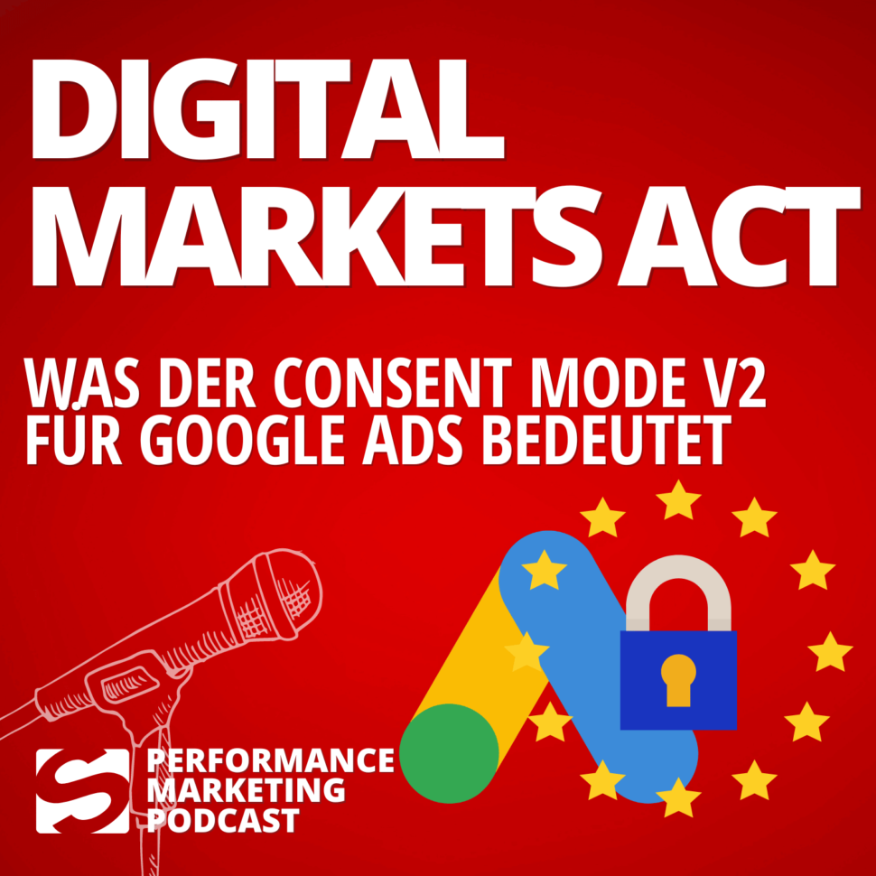 Digital Markets Act & Consent Mode V2 - das ändert sich bei Google Ads - Smarketer Podcast
