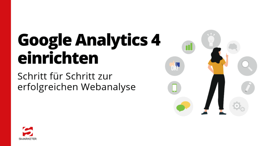 Google Analytics 4 einrichten: Schritt für Schritt