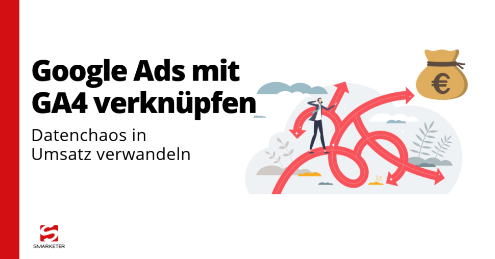 Google Ads mit Analytics verknüpfen: Anleitung für GA4