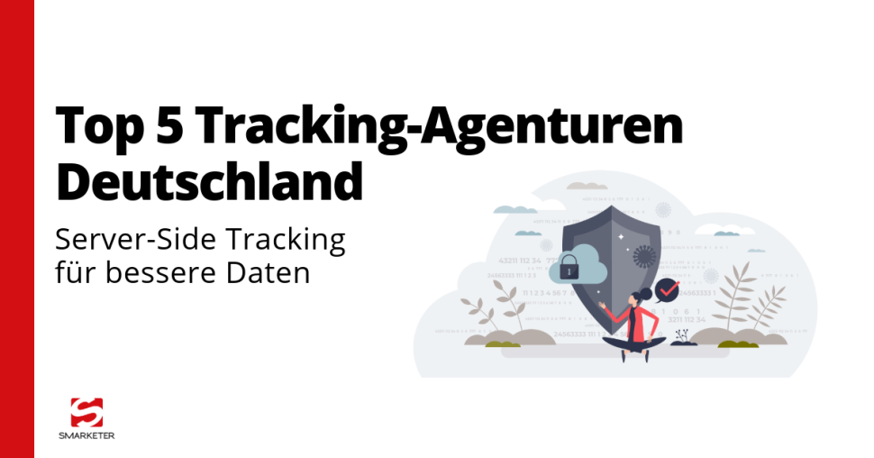 Die Top 5 Server-Side Tracking Agenturen in Deutschland im Check