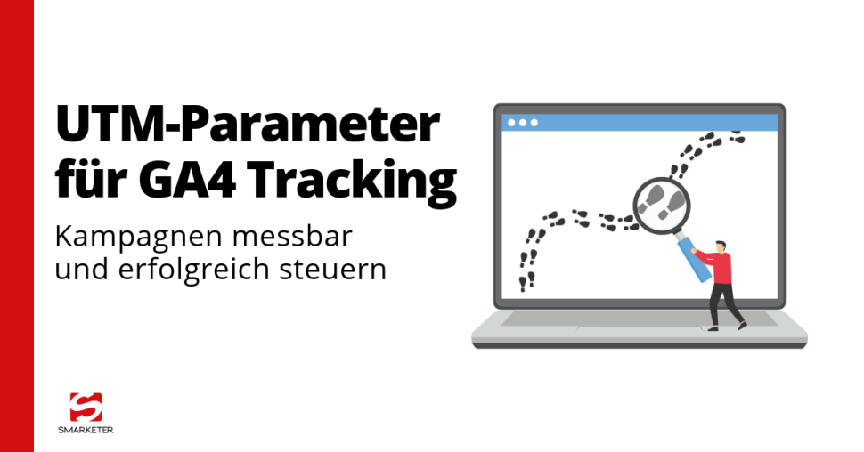 UTM-Parameter in Google Analytics 4: Der ultimative Guide für messbares Kampagnen-Tracking