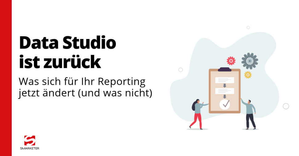 Data Studio ist zurück: Was sich für Ihr Reporting ändert